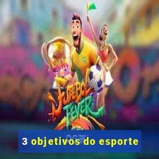 3 objetivos do esporte